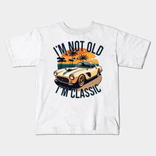 i'm not old l'm classic Kids T-Shirt